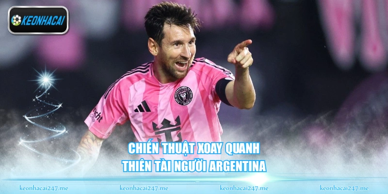 Messi Và Inter Miami - Hành Trình Chinh Phục Đỉnh Cao 2 Chiến thuật xoay quanh thiên tài người Argentina