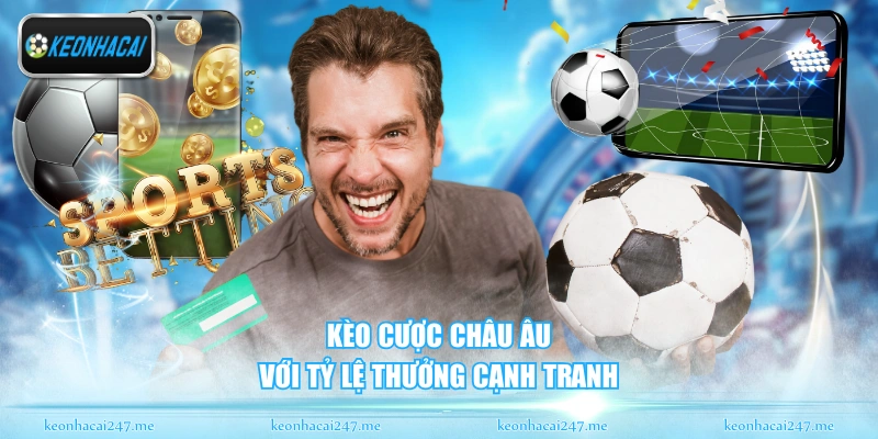 Kèo Nhà Cái | Tỷ Lệ Kèo Nhà Cái 5 Chính Xác Cùng Đánh Giá Khách Quan Từ Chuyên Gia 167 Kèo cược châu Âu với tỷ lệ thưởng cạnh tranh