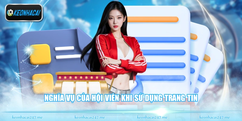 Điều Khoản Điều Kiện - Quy Định Sử Dụng Website Mới Nhất 2 Nghĩa vụ của hội viên khi sử dụng trang tin